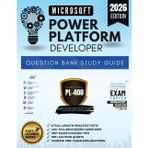 MICROSOFT POWER PLATFORM DEVELOPER - QUESTION BANK STUDY GUIDE , EXAM CODE : PL-400