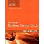 Microsoft System Center 2012 Unleashed 1st (first) Edition by Amaris, Chris, Morimoto, Rand, Handley, Pete, Ross, David [2012]