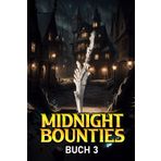 Midnight Bounties 3: Ein LITRPG Fantasy Abenteuer (Midnight Bounties (DE), Band 3)