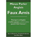 Mieux Parler Anglais: Faux Amis by Saul H. Rosenthal (2008-01-15)