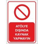 Mıgnatıs - Atölye Dışında Kaynak Yapmayın Levhası - Sac Malzeme 25 x 35 cm