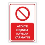 Mıgnatıs Atölye Dışında Kaynak Yapmayın Levhası - Sac Malzeme 50X70 Cm