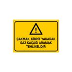 Mıgnatıs Çakmak Kibrit Yakarak Gaz Kaçağı Aramak Tehlikelidir Levhası - Sac Malzeme 35X50Cm