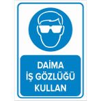 Mıgnatıs - Daima İş Gözlüğü Kullan Levhası - Sac Malzeme 50 x 70 cm