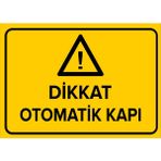 Mıgnatıs - Dikkat Otomatik Kapı Levhası - Sac Malzeme 35 x 50 cm