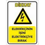 Mıgnatıs - Elektrikçinin İşini Elektrikçiye Bırak Levhası - Sac Malzeme 25 x 35 cm