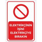 Mıgnatıs - Elektrikcinin İşini Elektrikciye Bırakın Levhası - Sac Malzeme 35 x 50 cm