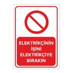Mıgnatıs Elektrikcinin İşini Elektrikciye Bırakın Levhası - Sac Malzeme 50X70 Cm