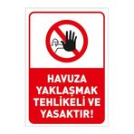 Mıgnatıs Havuza Yaklaşmak Tehlikeli Ve Yasaktır Levhası Sac Malzeme 35X50Cm