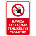 Mıgnatıs - Havuza Yaklaşmak Tehlikeli Ve Yasaktır Levhası - Sac Malzeme 50 x 70 cm