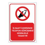 Mıgnatıs Iş Saati Içerisinde Telefon Görüşmesi Kesinlikle Yasaktır Levhası - Sac Malzeme 35X50Cm