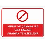 Mıgnatıs - Kibrit ve Çakmak İle Gaz Kaçağı Aramak Tehlikelidir Levhası - Sac Malzeme 50 x 70 cm