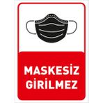 Mıgnatıs Maskesiz Girilmez Yazısı Pankartı Tabelası Sac Malzeme50 x 70 cm Syl47