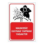 Mıgnatıs Maskesiz Kaynak Yapmak Yasaktır Levhası - Sac Malzeme 50X70 Cm