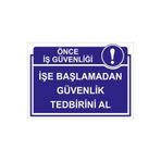 Mıgnatıs Saç Malzeme Önce İs Güvenliği İşe Başlamadan Güvenlik Tedbirini Al Levhası 35X50 Cm