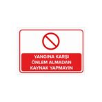 Mıgnatıs Yangına Karşı Önlem Almadan Kaynak Yapmayın Levhası - Sac Malzeme 25X35Cm