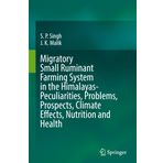 Migratory Small Ruminant Farming System in the Himalayas-Peculiarities, Problems, Prospects, Climate Effects, Nutrition and Health