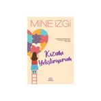 Mihenk Kitap Kızımı Yetiştiriyorum - Mine Izgi Kız Çocukları İçin Eğitim Rehberi