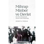 Mihrap Minber ve Devlet - Tek Parti Döneminde Diyanet Başkanlığı - Hicret K. Toprak