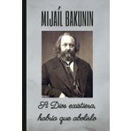 MIJAÍL BAKUNIN: Si Dios existiera, habría que abolirlo: Cuaderno de notas. Libreta para apuntes, diario personal o agenda.