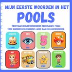 Mijn eerste woorden in het Pools: Tweetalig Afbeeldingenwoordenboek Nederlands-Pools voor kinderen en beginners,Meer dan 200 basiswoorden,Poolse babyboeken | Boeken leren.