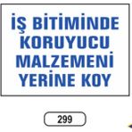 Mikasso Iş Bitiminde Koruyucu Malzemeni Yerine Koy Uyarı Ikaz Levhası