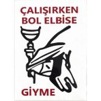 Mikasso Iş Güvenlik Uyarı Levhası Pvc 25X35 Çalışırken Bol Elbise Giyme