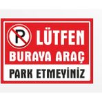 Mikasso Lütfen Buraya Araç Park Etmeyiniz Uyarı Levhası Dekote