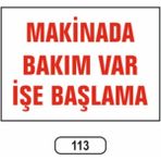 Mikasso Makinada Bakım Var Işe Başlama Uyarı Ikaz Levhası