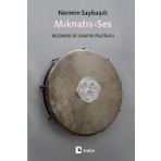Mıknatıs-Ses: Rezonans ve Sanatın Politikası - Nermin Saybaşılı