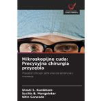Mikroskopijne cuda: Precyzyjna chirurgia przyzębia