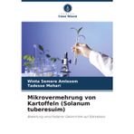 Mikrovermehrung von Kartoffeln (Solanum tuberesuim)