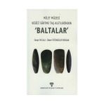 Milet Müzesi Kesici Sürtme Taş Aletlerinden Baltalar - Serap Yaylalı Özlem Tütüncüler Bircan Özlem Tütüncüler Bircan