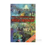 MILITAN DEMOKRASI İRTİCA VE BÖLÜCÜLÜĞE KARŞI - VURAL SAVAŞ