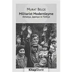 MILITARIST MODERNLEŞME ALMANYA, JAPONYA VE TÜRKİYE - MURAT BELGE