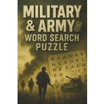 Military & Army Word Search Puzzle Book: Word Searches with Easy to Read Print about Soldiers, Battlefield, Armed Services and More | 6x9 inches, 110 ... Gift for Vacations, Holidays and Free Times