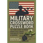Military Crossword Puzzle Book: A Patriotic Brain Workout for Adults, Teens & Seniors Featuring Armed Forces, History, Ranks, Equipment, Battles and ... Holidays, Travel, Memorial Day and Relaxation