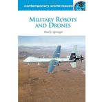 Military Robots and Drones: A Reference Handbook (Contemporary World Issues) by Paul J. Springer (2013-01-09)