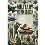 Military Word Search: Military Terms & Tactics. Army, Navy, Air Force, Marines, & Coast Guard: A Military Word Search Collection. Word Searches for Armed Forces Fans.
