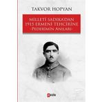 Milleti Sadıka'dan 1915 Ermeni Tehcirine Pederimin Anıları / Takvor Hopyan