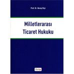 Milletlerarası Ticaret Hukuku - Nuray Ekşi