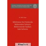 Milletlerarası Usul Hukukunda Mahkemelerin Yetkisinin Belirlenmesinde Tarafların İrade Serbestisi - Melis Avşar