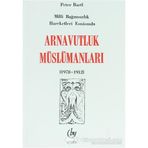 MILLI BAĞIMSIZLIK HAREKETI ESNASINDA ARNAVUTLUK MÜSLÜMANLARI - PETER BARTIL
