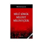 Milli Kimlik Milliyet Milliyetçilik - Mustafa Çalık