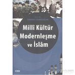 Milli Kültür Modernleşme ve İslam - Prof. Dr. Orhan Türkdoğan