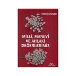 Milli, Manevi ve Ahlaki Değerlerimiz - Turhan Seçer