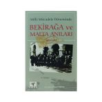 MILLI MÜCADELE DÖNEMİNDE BEKIR AĞA VE MALTA ANILARI - MEHMET AKIF BAL