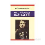 MILLI MÜCADELE HATIRALARI - ALI FUAT CEBESOY