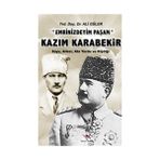 Milli Mücadele Kahramanı Kazım Karabekir - Ali Güler