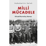 Milli Mücadele Ulusal Kurtuluş Savaşı